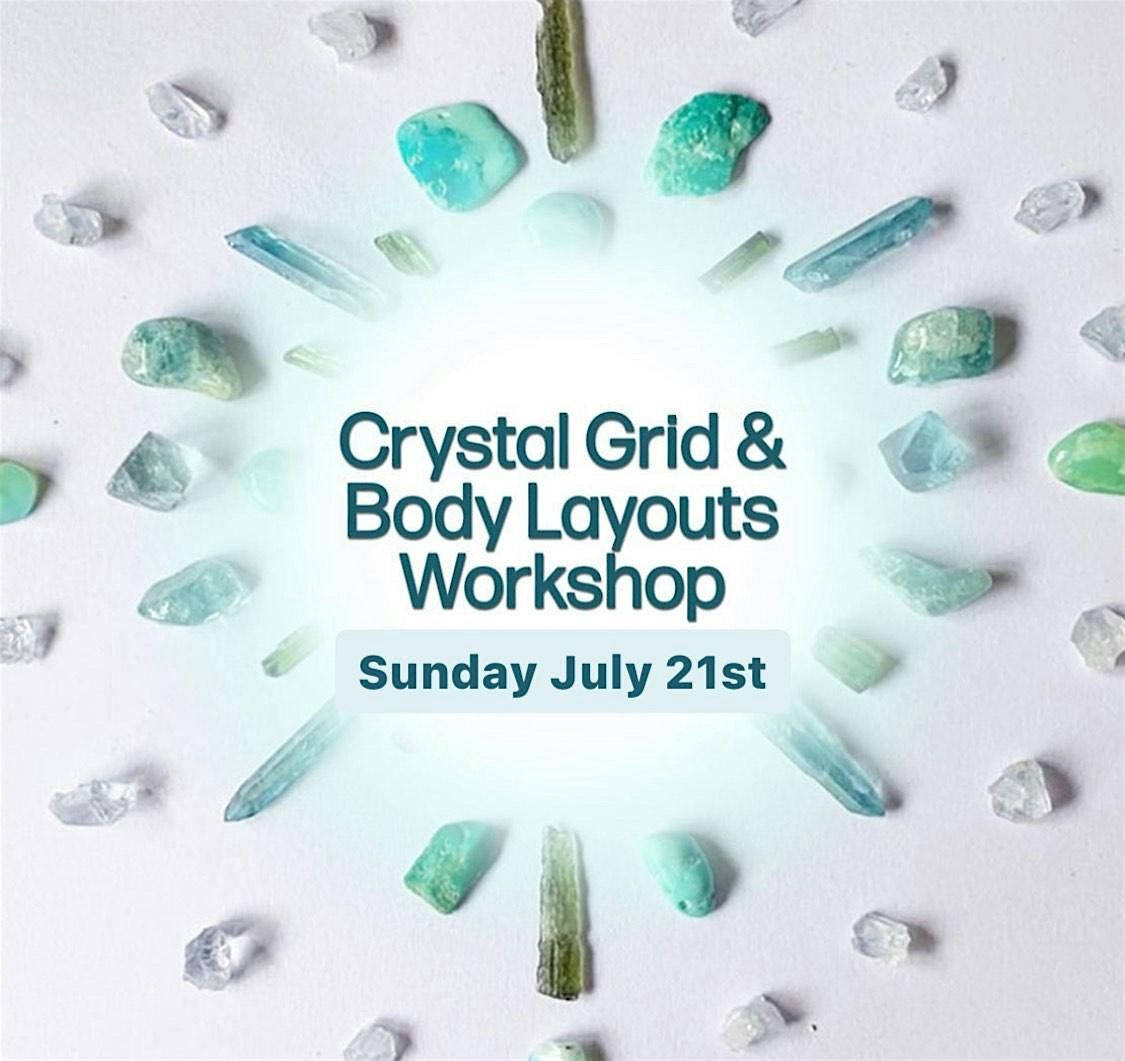 Crystal Grids + Body Layouts Workshop with Laura Ellis
