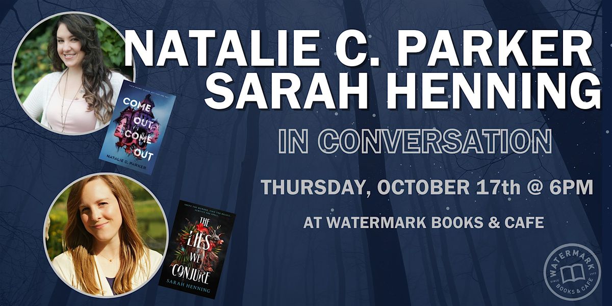 Natalie C Parker and Sarah Henning in Conversation