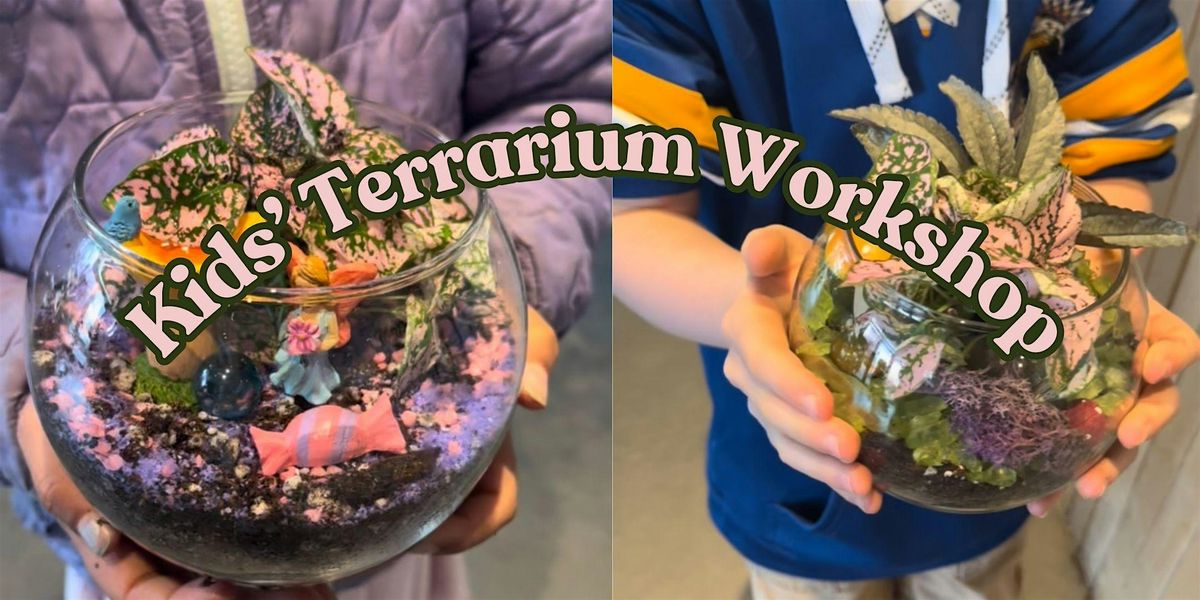 Kids' Terrarium Workshop
