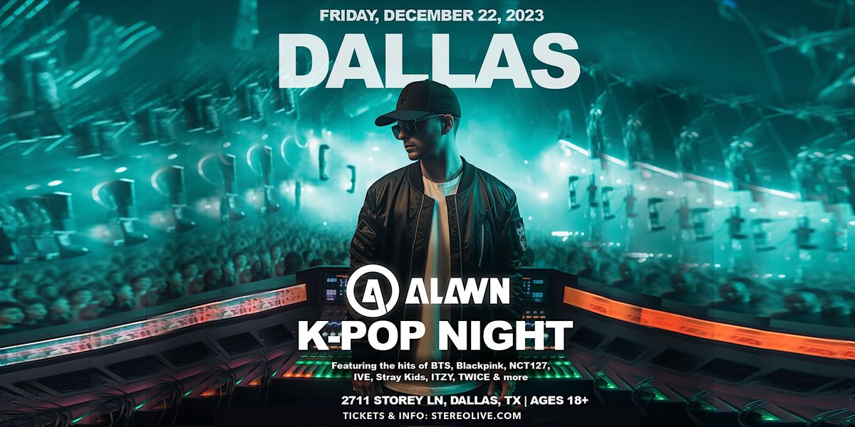 K-POP NIGHT: ALAWN - Stereo Live Dallas