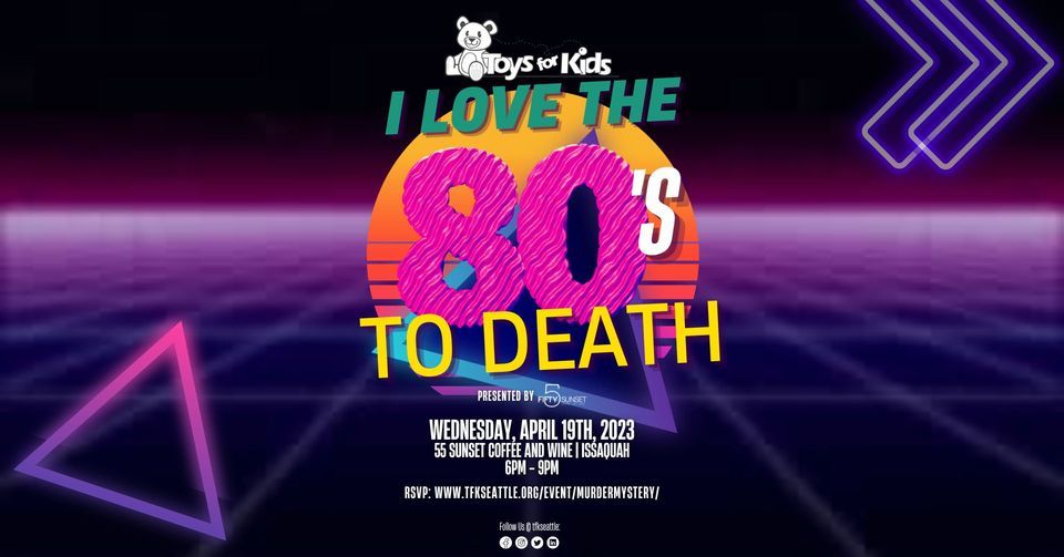I Love the 80's to Death 