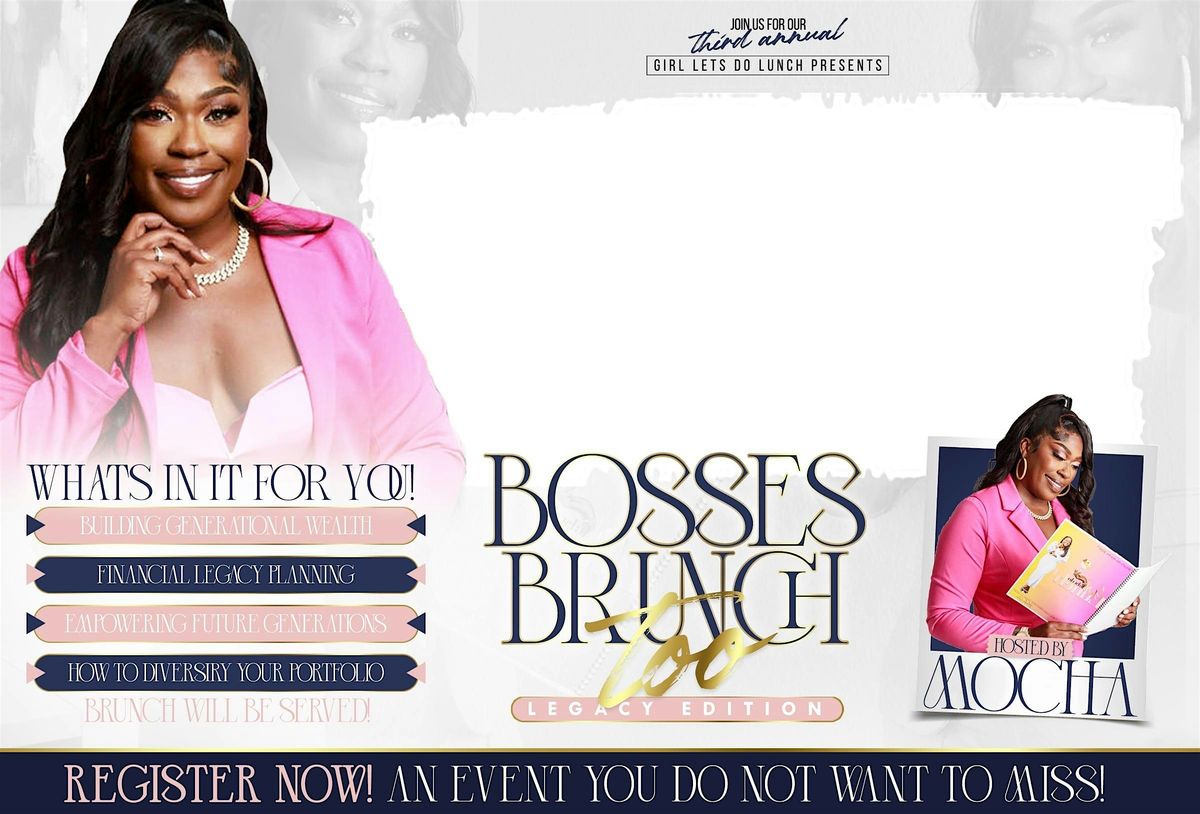 Bosses Brunch Too!  The Legacy Edition