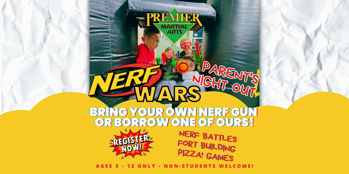 Parent's Night Out Premier Martial Arts West Arlington:  Nerf Wars