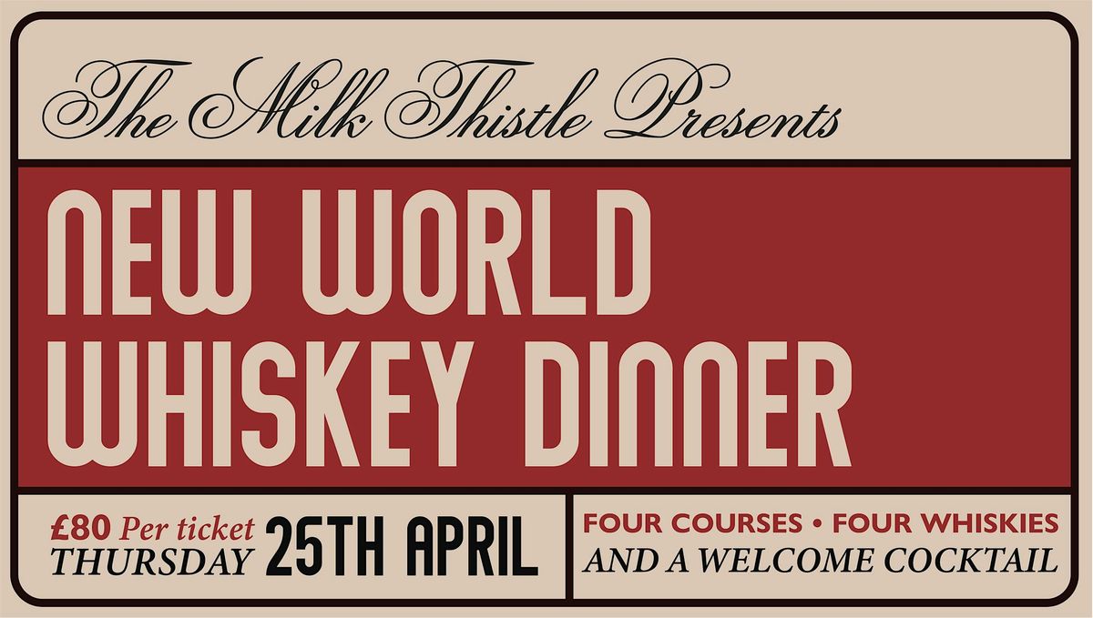 New World Whiskey Dinner at The Milk Thistle