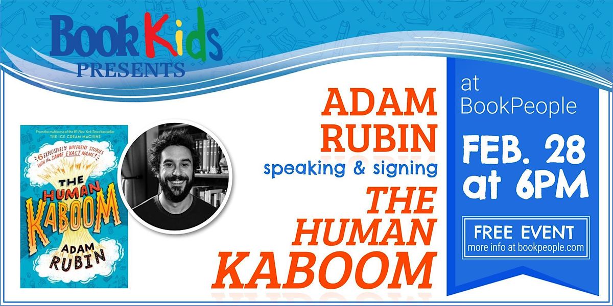 BookPeople Presents: Adam Rubin - The Human Kaboom