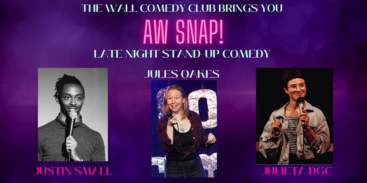 Aw Snap! Late night comedy in English @ The Wall Comedy