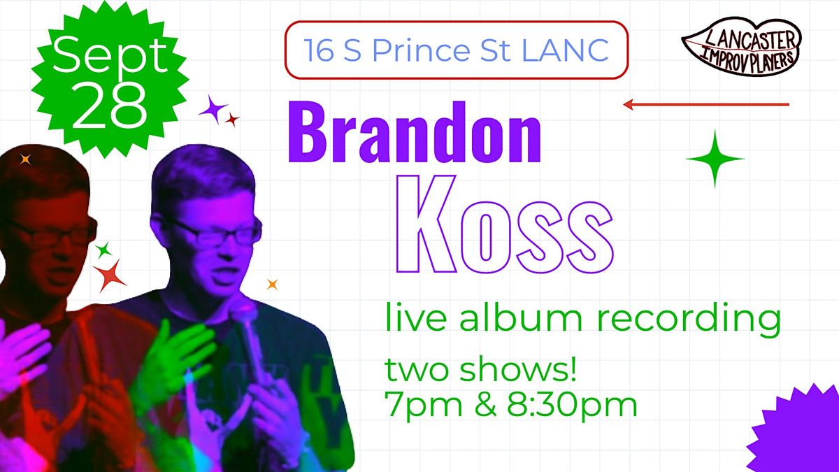 Brandon Koss Live Comedy Album Recording Show 2!