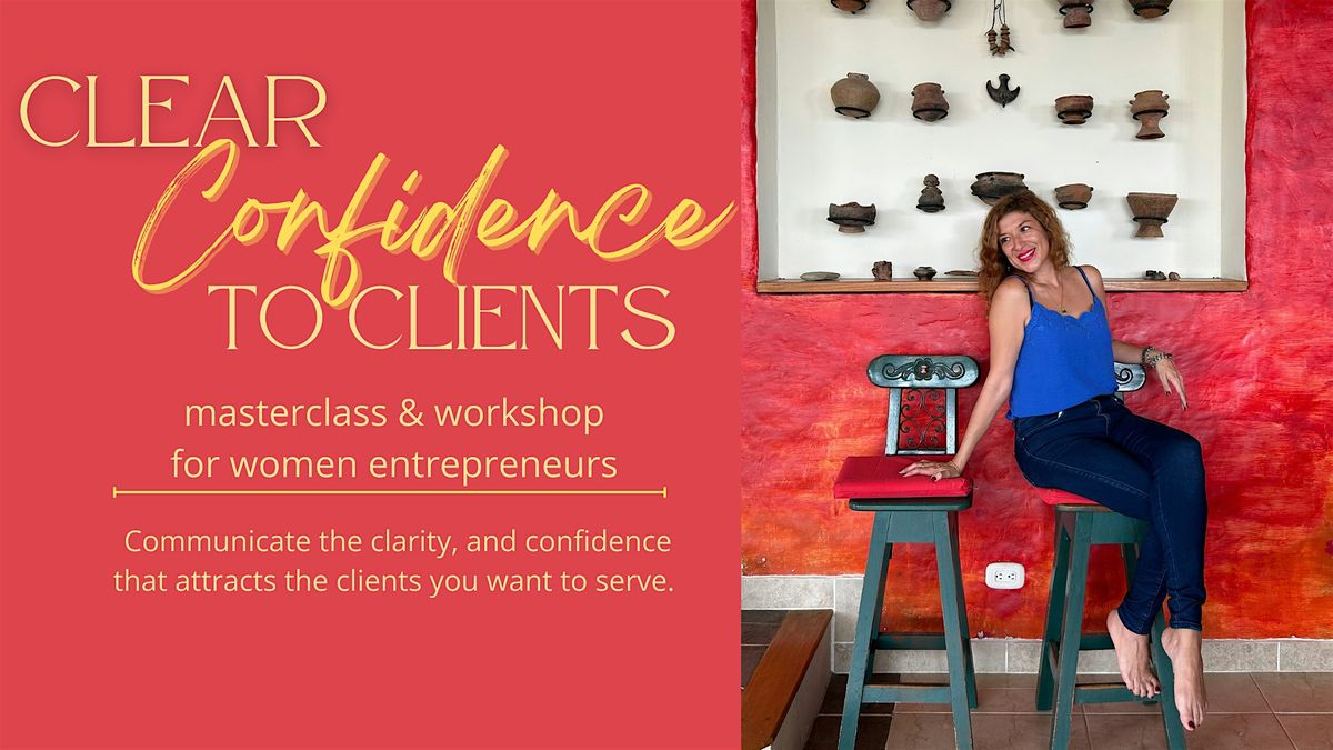Clear Confidence to Clients for Women Entrepreneurs SAN ANTONIO