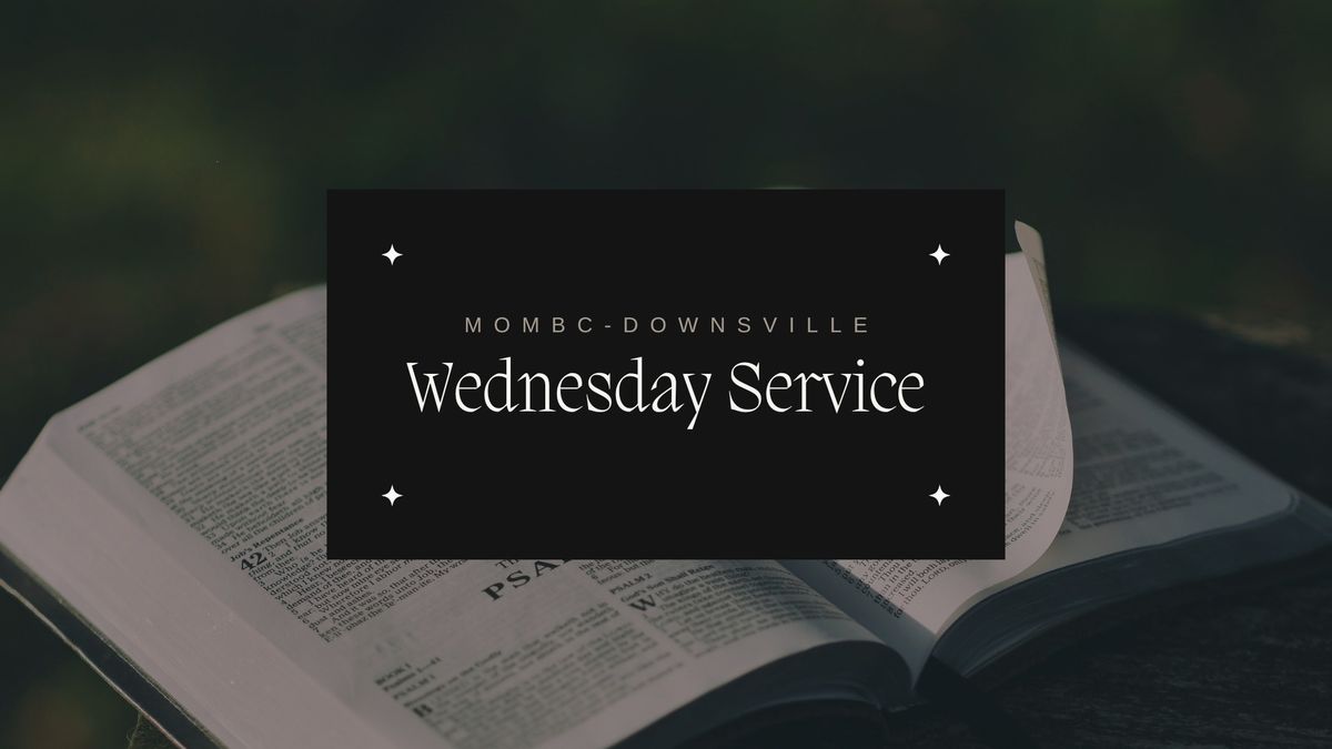 Wednesday Service @ MOMBC Downsville