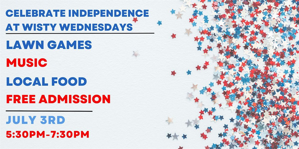 Celebrate Independence at Wisty Wednesdays