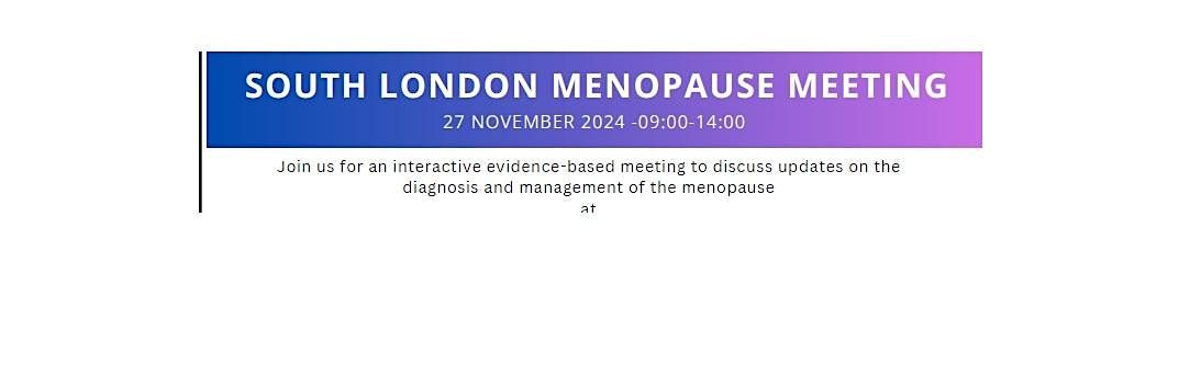 South London Menopause Meeting