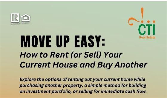 Move Up Easy: How to Rent (or Sell) Your Current House and Buy Another
