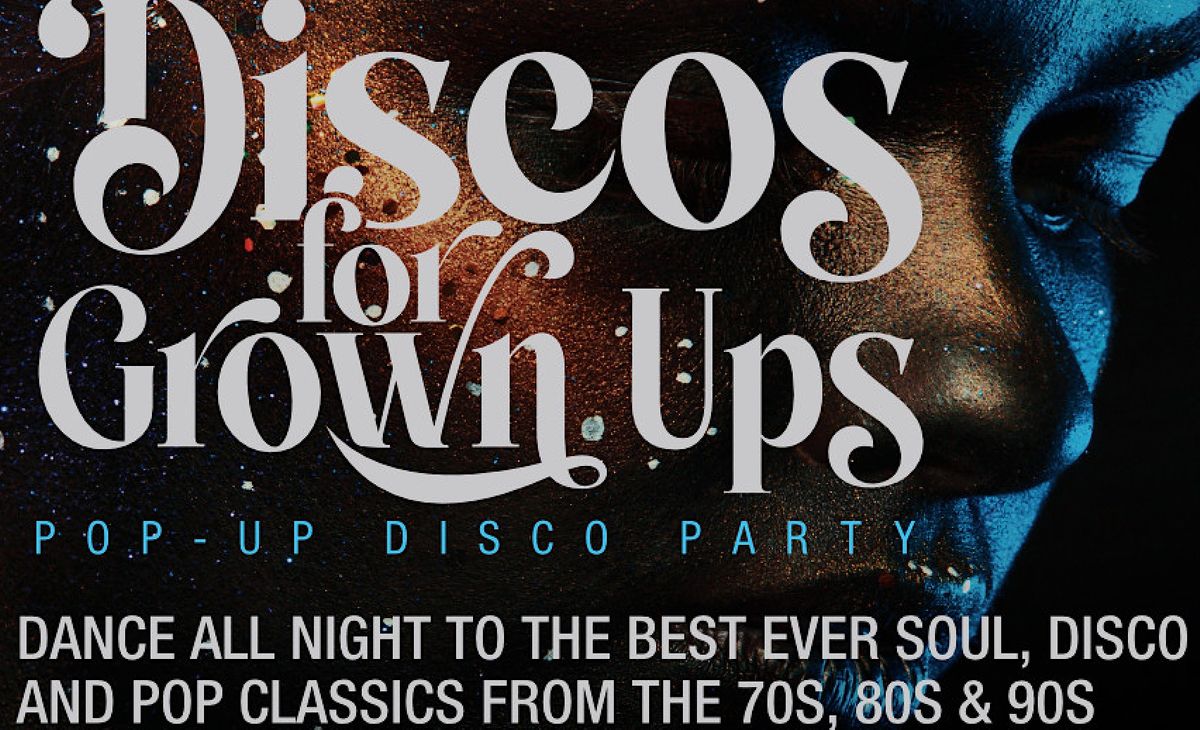 Discos for Grown ups 70s, 80s & 90s disco  SUTTON COLDFIELD TOWN HALL