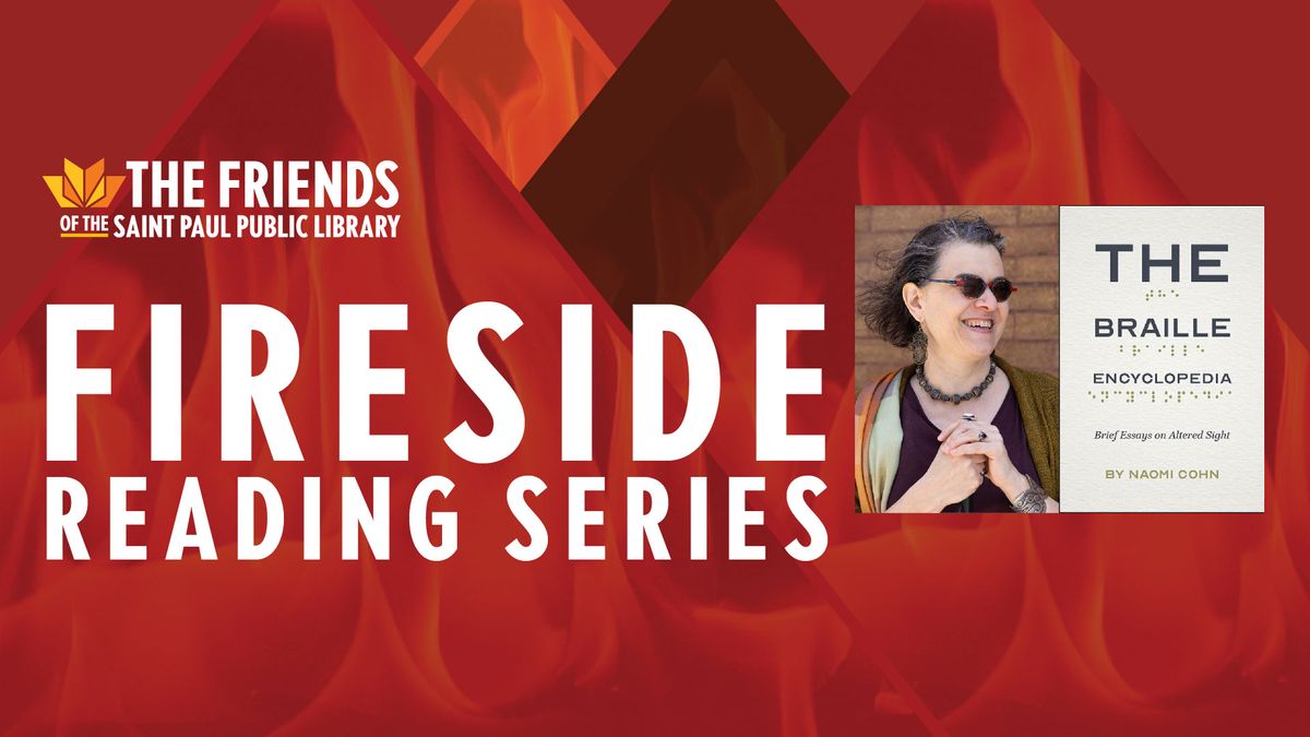 Fireside Reading Series: "The Braille Encyclopedia" - Naomi Cohn