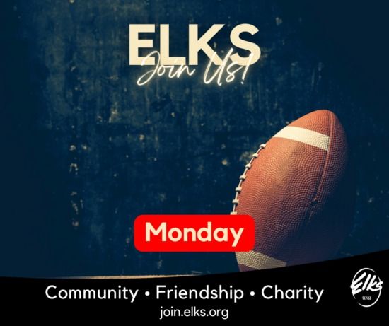 MONDAY NIGHT FOOTBAL @ The Olympia Elks Lodge #186