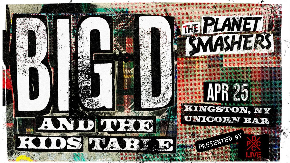 DCxPC Live Presents Big D and The Kids Table & The Planet Smashers