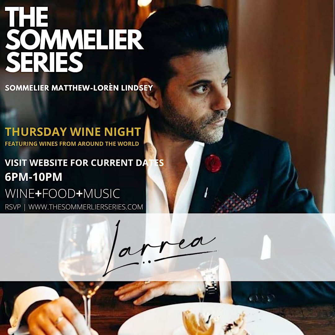 The Sommelier Series Wine Dinner - Celebrity Sommelier Matthew-Lor\u00e8n-Larrea