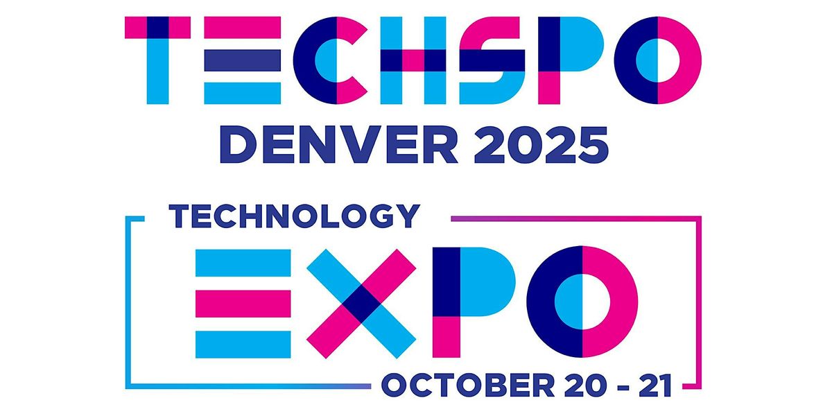 TECHSPO Denver 2025 Technology Expo (Internet ~ AdTech ~ MarTech)