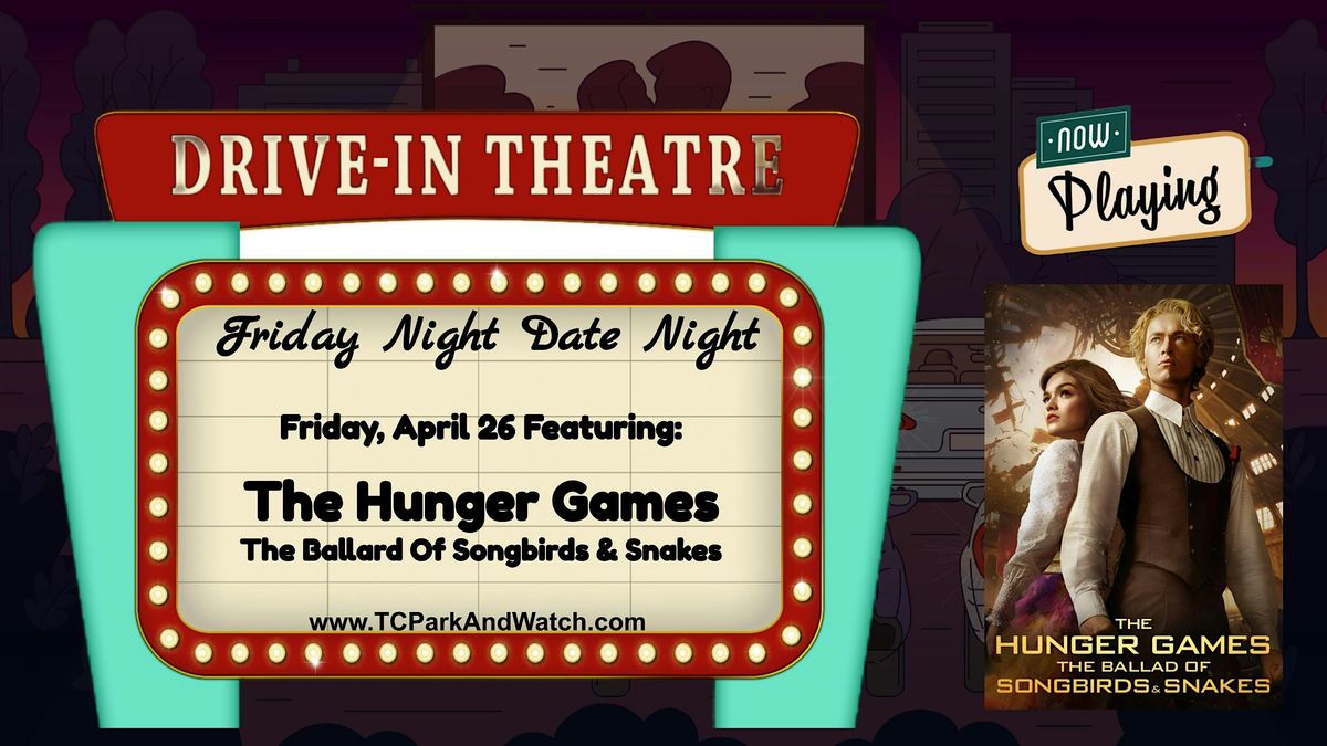 Friday Drive In Movie Nights | Hunger Games Ballard Of Songbirds & Snakes