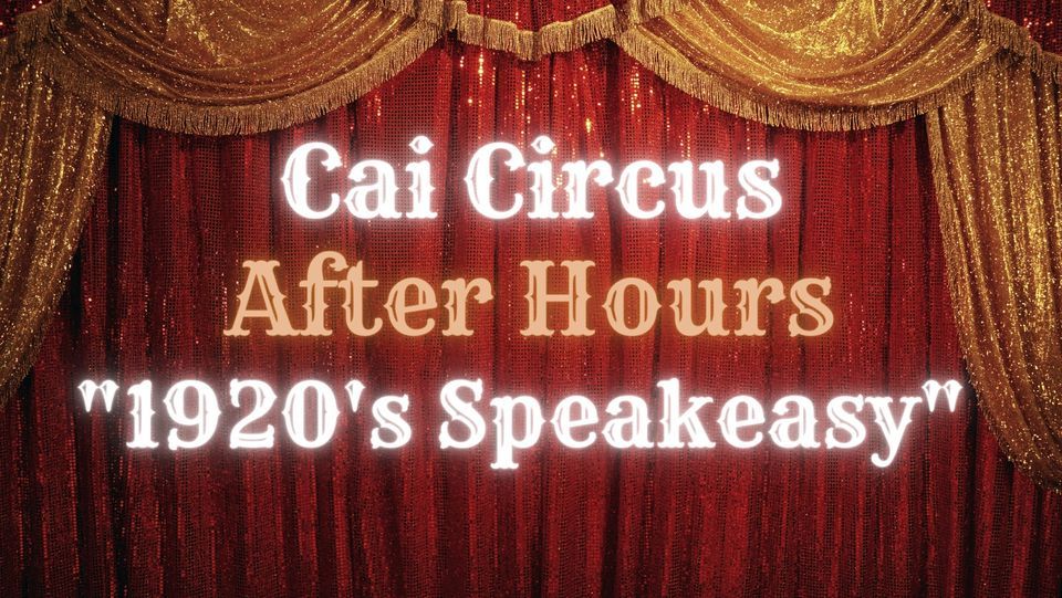 Cai Circus After Hours '1920's Speakeasy'