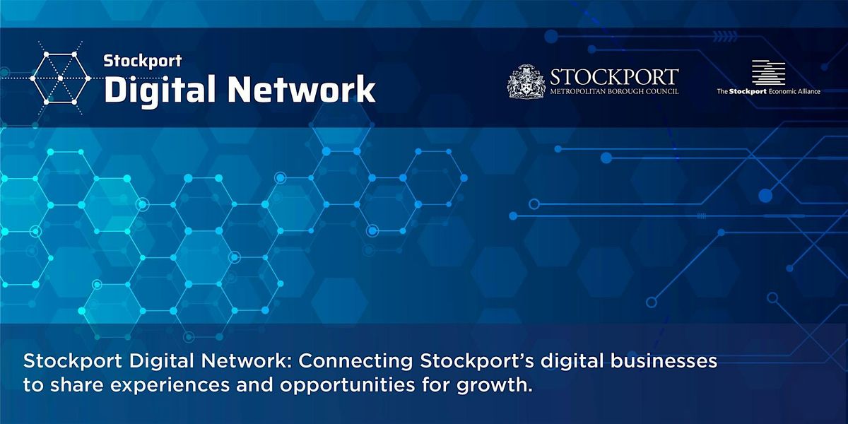 Stockport Digital Network - TECH TALKS: Explore the power of Immersive Tech