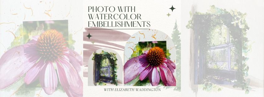 Photo with Watercolor Embellishments with Elizabeth Waddington