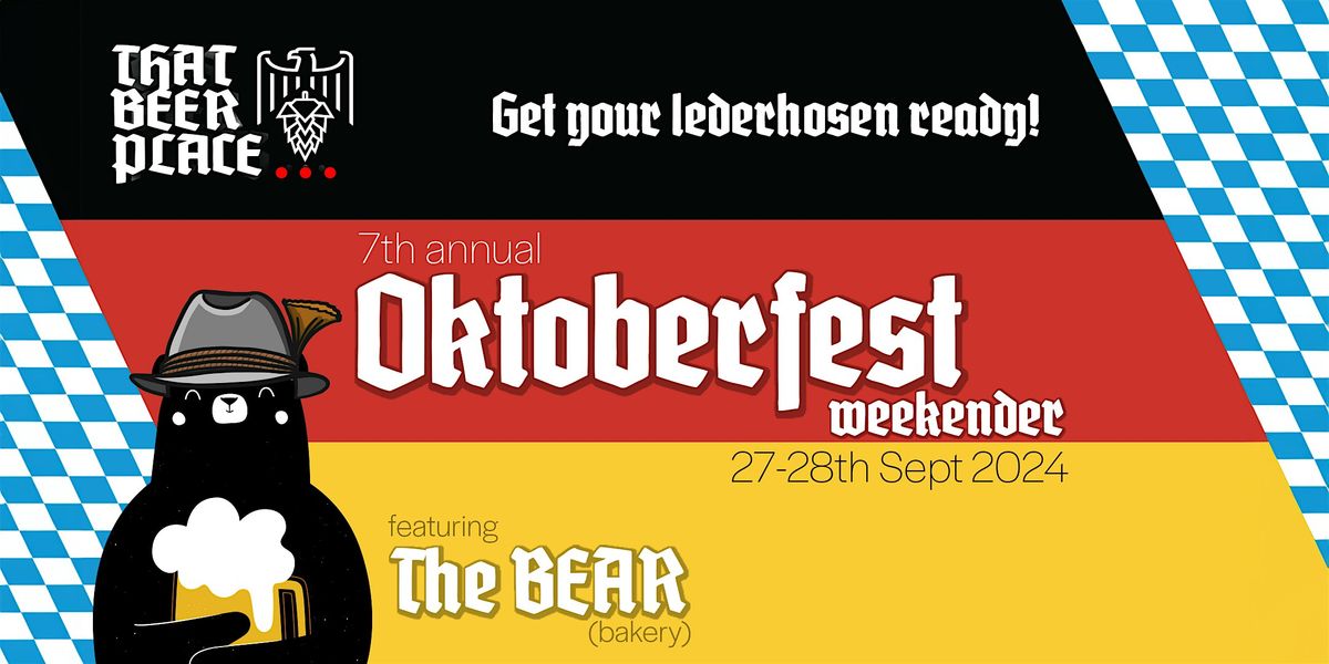 OKTOBERFEST WEEKENDER at That Beer Place... with Bear Bakery