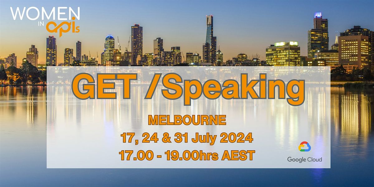 GET \/Speaking Melbourne 17th, 24th & 31st July - 3 in person sessions