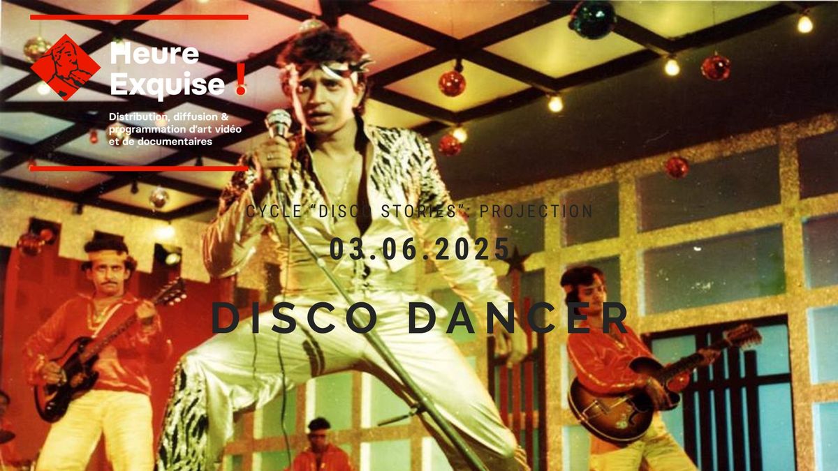 \ud83c\udfac Heure Exquise ! Projection : DISCO DANCER