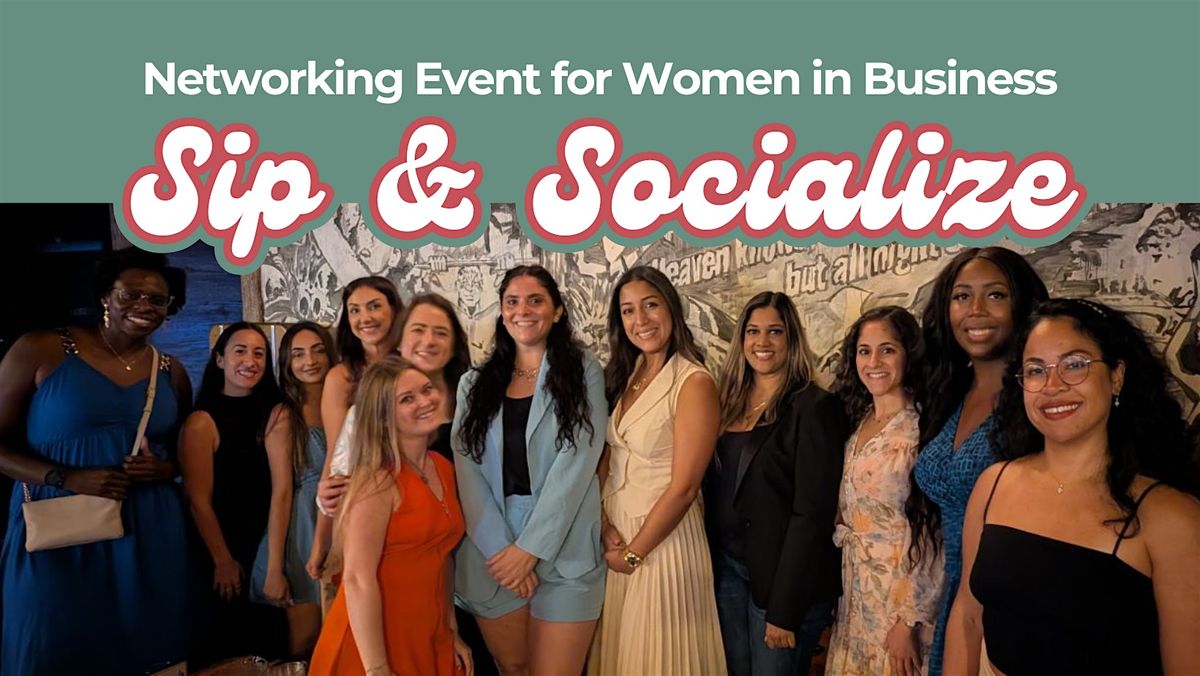 Sip & Socialize [Networking for Women in Business]