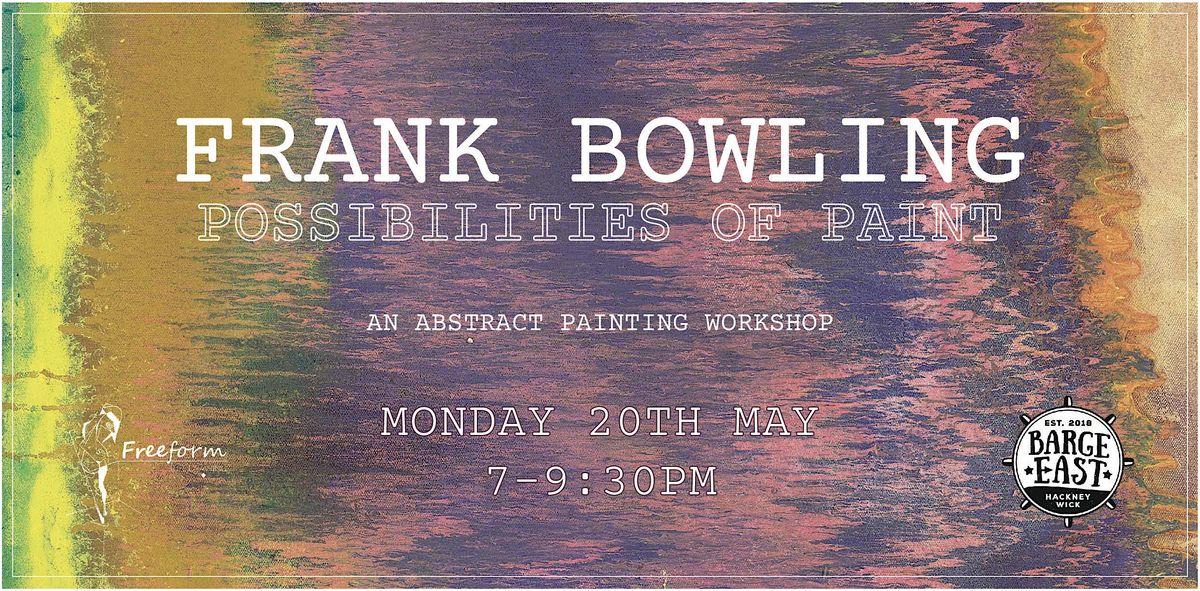 Frank Bowling - An Abstract Painting Workshop at Barge East