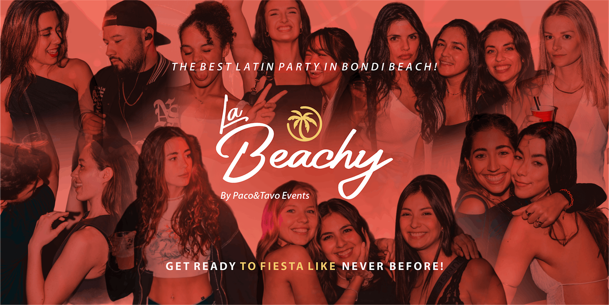 La Beachy ft. LOUCURA - Best Latin Party in Bondi Beach!