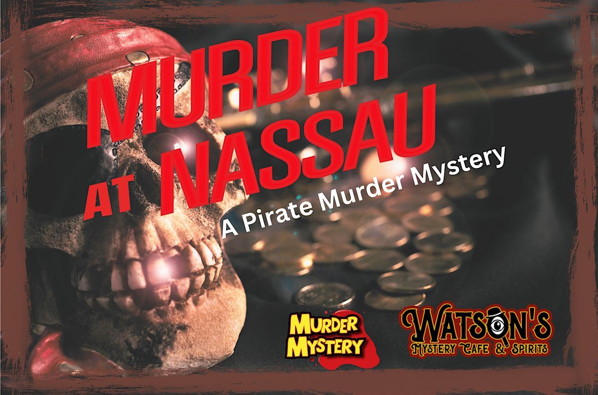 A Pirate M**der Mystery: M**der at Nassau