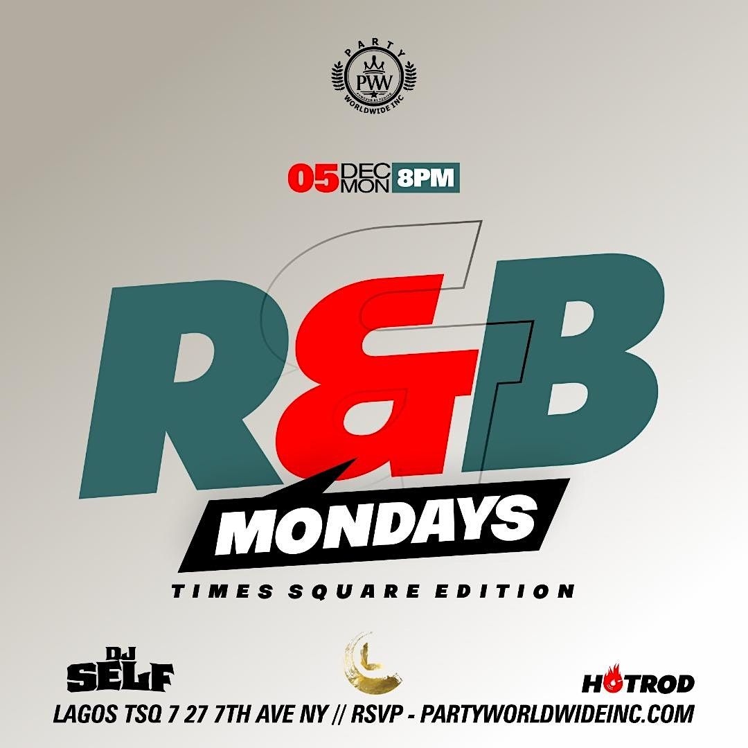 R&B MONDAYS TIMES SQUARE EDITION, Lagos TSQ, New York, 12 December To ...