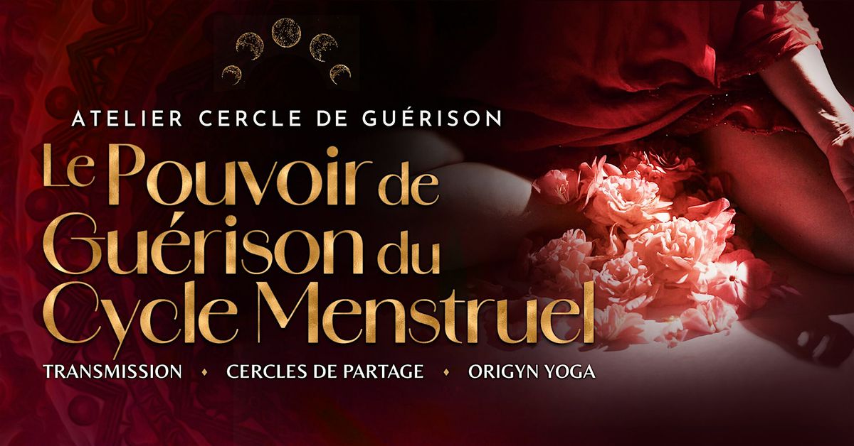 ATELIER - Le Pouvoir de Gu\u00e9rison du Cycle Menstruel