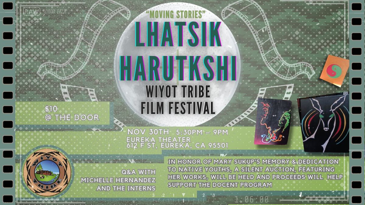 Lhatsik Harutkshi \u201cMoving Stories\u201d Wiyot Tribe Film Festival