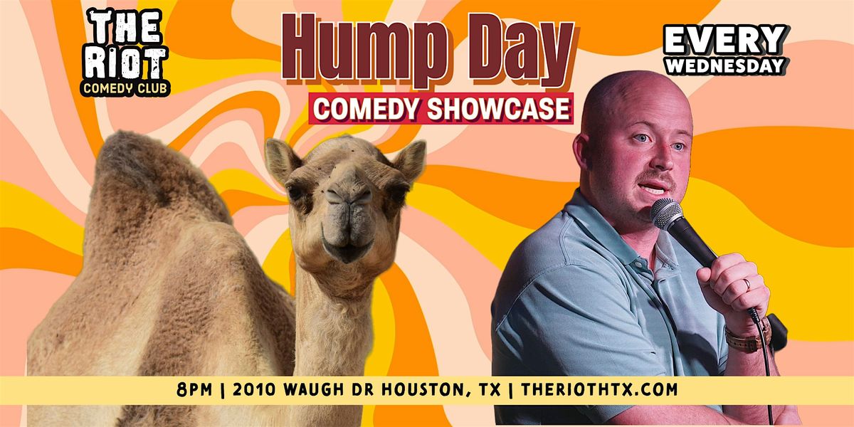 The Riot presents Wednesday Night Standup Comedy Showcase "Hump Day"