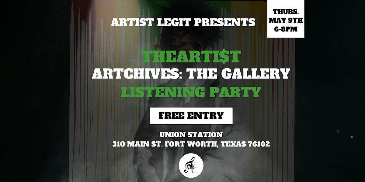 ARTchives: The Gallery - TheARTI$t Listening Party