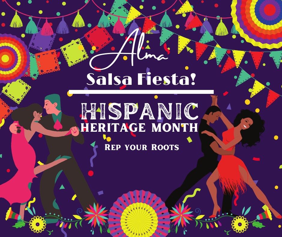 Alma Salsa Fiesta! Hispanic Heritage Celebration!