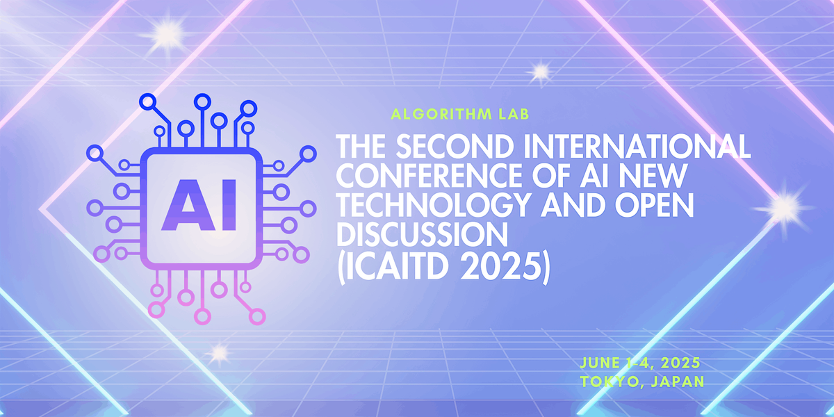 The Second International Conference of AI New Technology (ICAITD 2025)