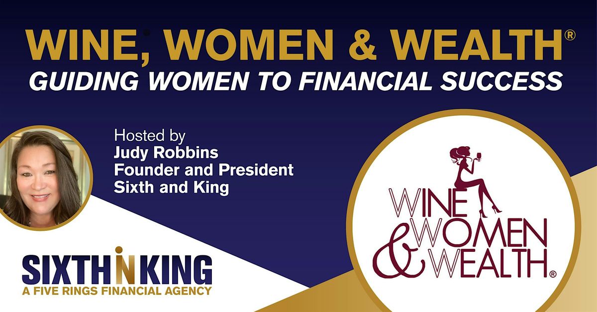 July LIVE Wine, Women & Wealth\u00ae FXBG with Judy Robbins