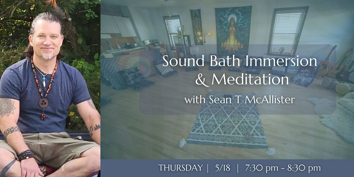 Sound Bath Immersion & Meditation with Sean T McAllister