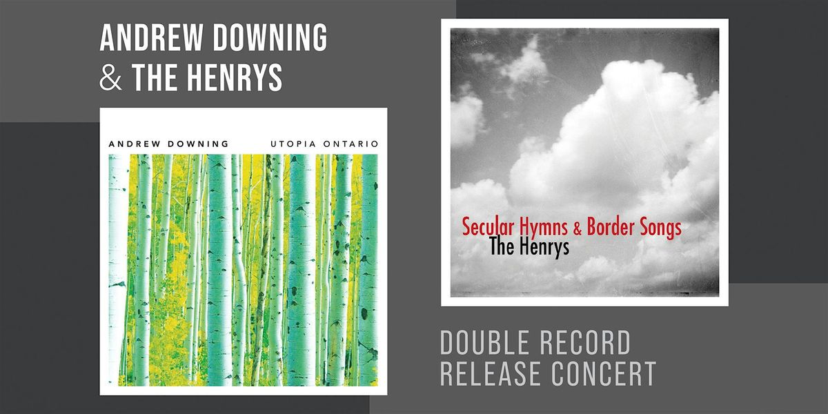 Andrew Downing and The Henrys  - Two Record Releases in One Concert