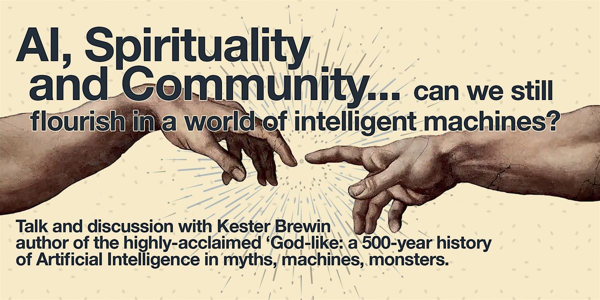 AI, Spirituality and Community - talk and discussion with Kester Brewin