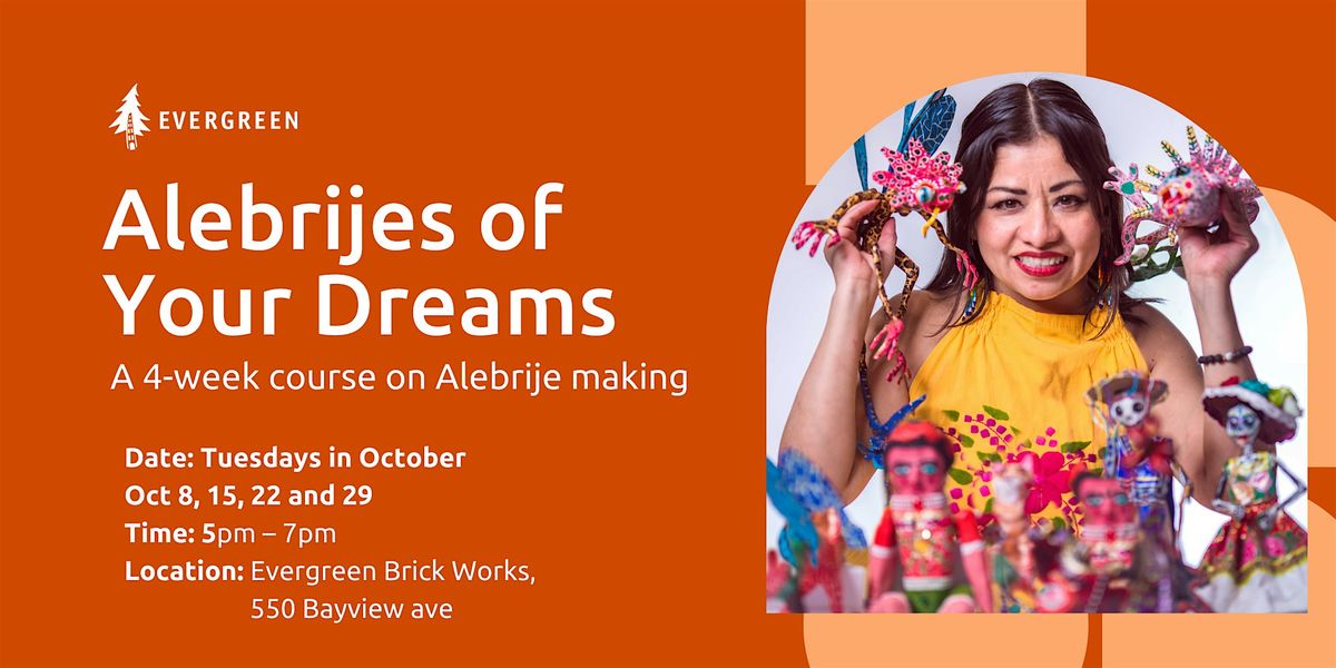 Alebrijes of your Dreams: An Alebrije making workshop