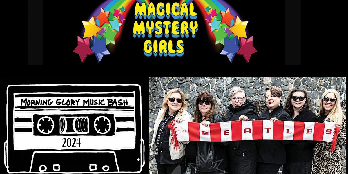 The Magical Mystery Girls Present The 3rd Annual Morning Glory Music Bash