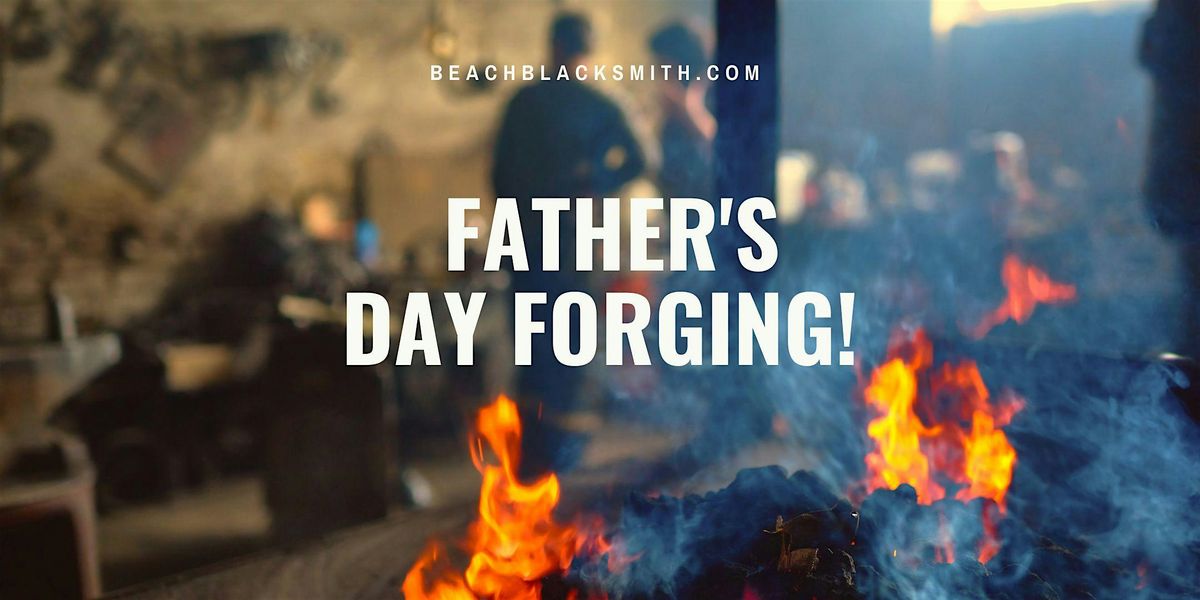 Father's Day Forging