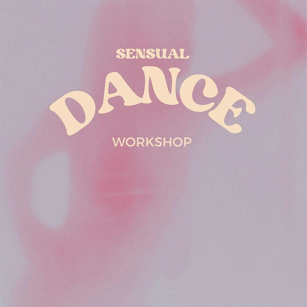 Sensual Dance Workshop: Grounding & Embodiment