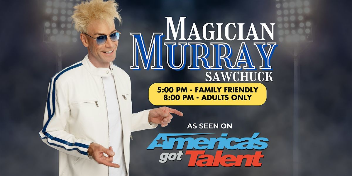 Ardmore Comedy Magic with Murray SawChuck from America's Got Talent