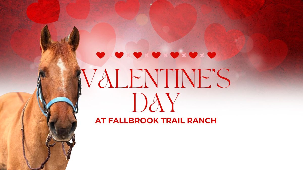 Valentine's Day Special at Fallbrook Trail Ranch